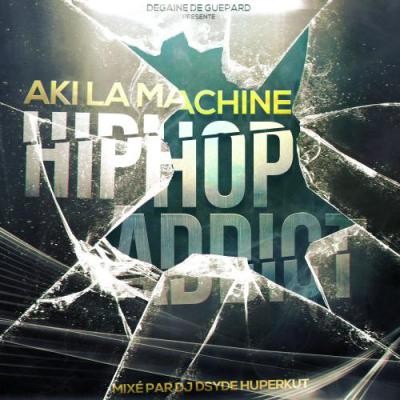 Aki La Machine - Hip-Hop Addict (2015)