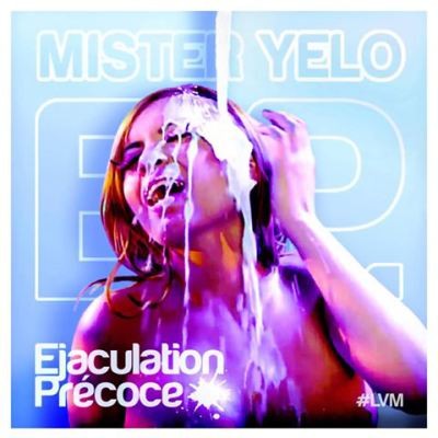 Mister YELO - E.P (Ejaculation Precose) (2015)