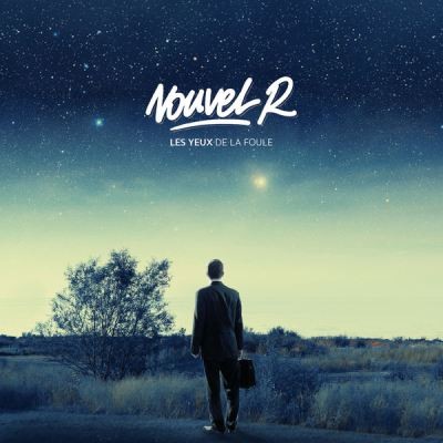 Nouvel R - Les Yeux De La Foule (2015)