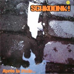 Schkoonk - Apres La Pluie... (1994)