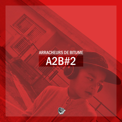 Arracheurs De Bitume - A2B#2 (2015)