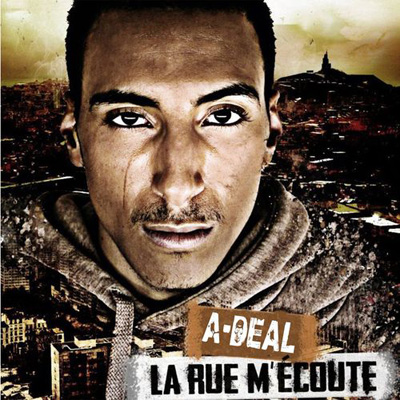 A-Deal - La Rue M'ecoute (2012)