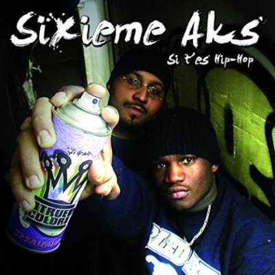 Sixieme Aks – Si T’es Hip-Hop (2015)