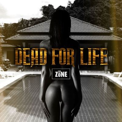 La Zone – Dead for Life (2015)