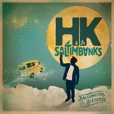 HK & Les Saltimbanks - Rallumeurs D’etoile (2015)