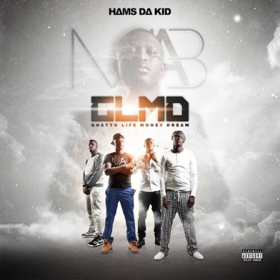 Hams Da Kid - G.L.M.D (Ghetto Life Money Dream) (2015)