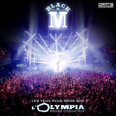 Black M - Les Yeux Plus Gros Que Lolympia (Live) (2015)