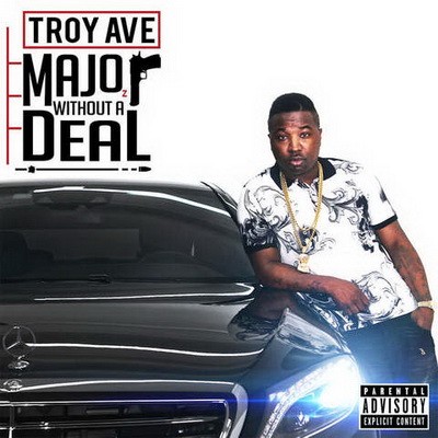 Troy Ave - Major Without a Deal (2015)