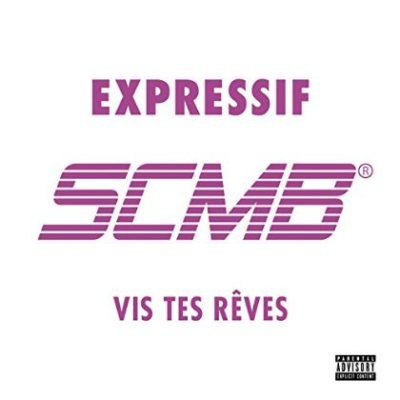 Scmb - Expressif (Vis Tes Reves) (2015)
