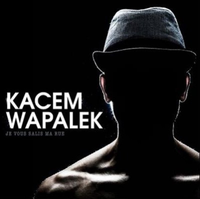 Kacem Wapalek - Je Vous Salis Ma Rue (2015) 320 kbps