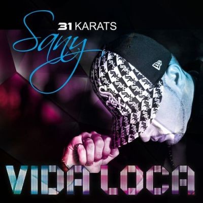Sany 31KARATS - Vida Loca (2015)