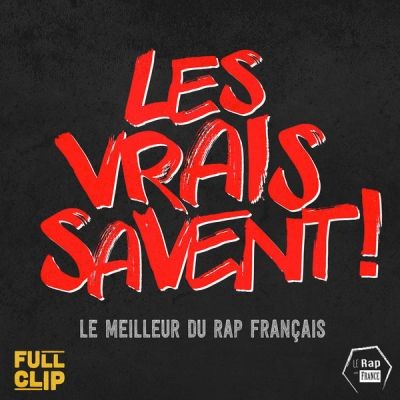 Les Vrais Savent (Le Meilleur Du Rap Francais) (2015)