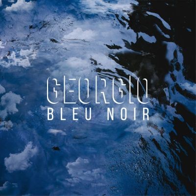 Georgio - Bleu Noir (Deluxe Edition) (2015)
