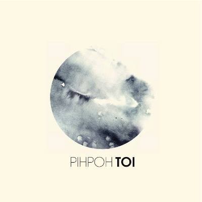 PihPoh - Toi (2015)