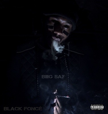 BIIIG SAY - Black Fonce (2015)