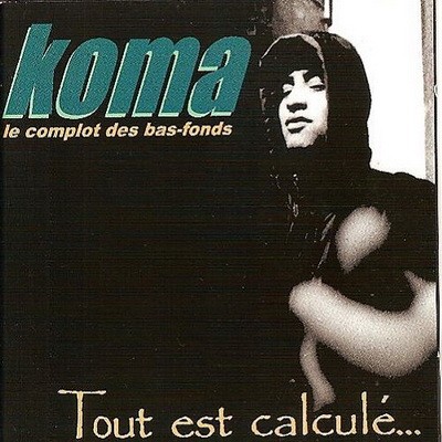 Koma - Tout Est Calcule... (1997)