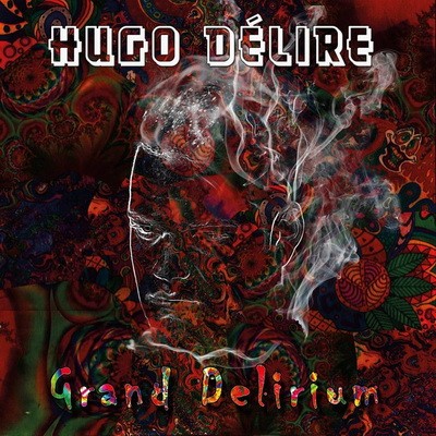 Hugo Delire - Grand Delirium (2016)