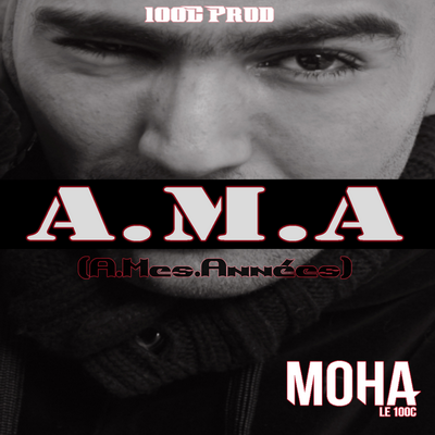 Moha Le Sense (100c) - A.M.A (A Mes Annees) (2016)