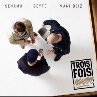 Senamo, Seyte & Mani Deiz - Trois Fois Rien (2016) 320 kbps