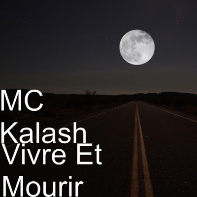 MC Kalash - Vivre Et Mourir (2016)