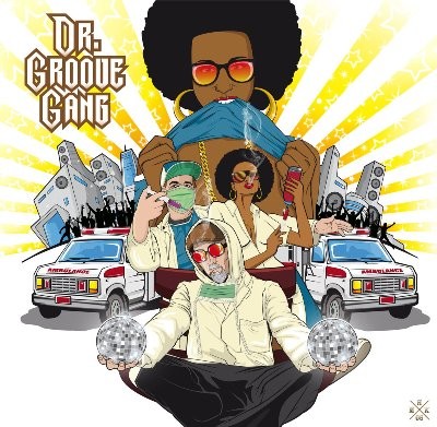 Dr. Groove Gang - Le Retour Des Superfly (2016)