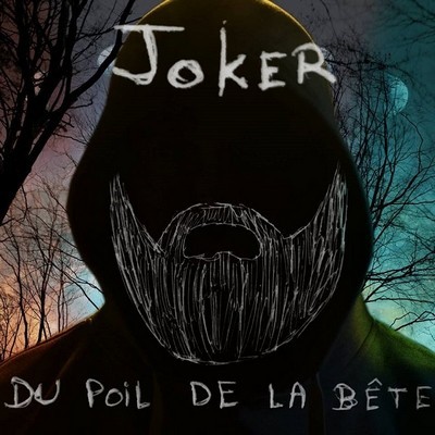 Joker - Du Poil De La Bete (2016)