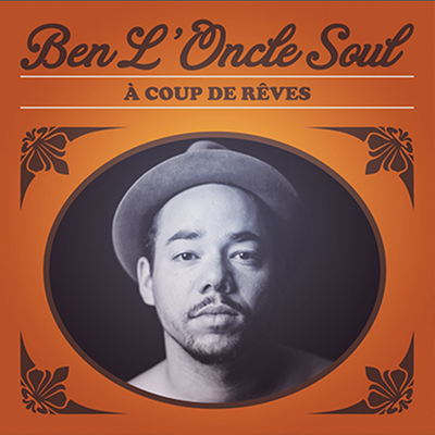 Ben L’oncle Soul - A Coup De Reves (2014)