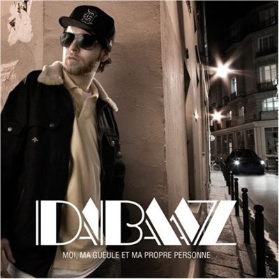Dabaaz - Moi, Ma Gueule et Ma Propre Personne (2007)