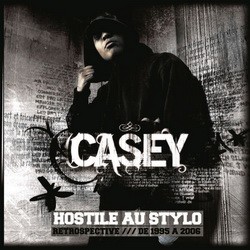 Casey - Hostile Au Stylo: Retrospective De 1995 A 2006 (2006)