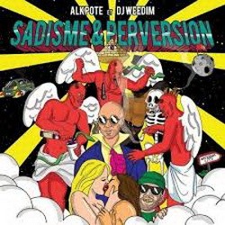 Alkpote & Dj Weedim - Sadisme Et Perversion (2016)