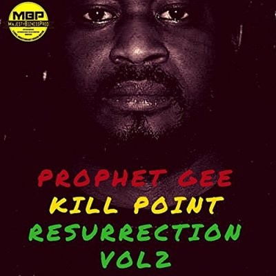 Prophet Gee Kill Point - Resurrection Vol.2 (2016)