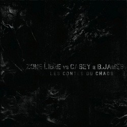 Zone Libre & Casey, B.James - Les Contes Du Chaos (2011)