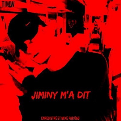 Timw - Jiminy M'a Dit (2016)