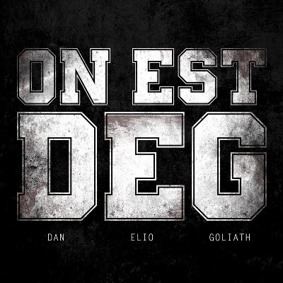 Dan, Elio & Goliath - On Est DEG (2016)