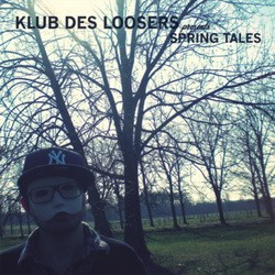 Klub Des Loosers - Spring Tales (2010)