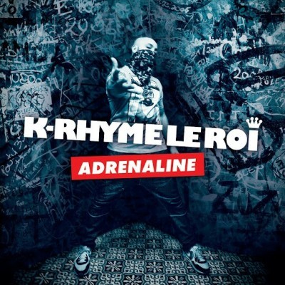 K-Rhyme Le Roi - Adrenaline (2016)