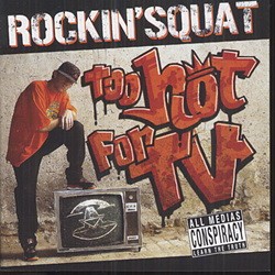 Rockin' Squat - Too Hot For TV (2007)