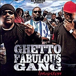 Ghetto Fabulous Gang - Invasion (2007)