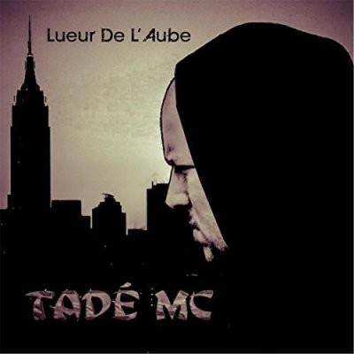 Tade MC - Lueur De L'aube (2017)