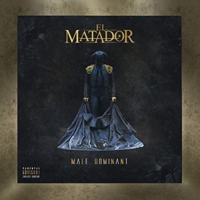 El Matador - Male Dominant (2017)