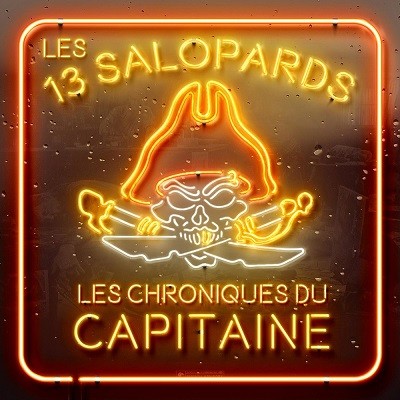 Les 13 Salopards - Les Chroniques Du Capitaine (2017)