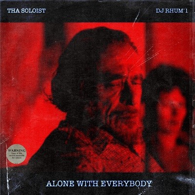 Tha Soloist & DJ Rhum'1 - Alone With Everybody (2017)