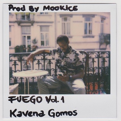 Kavena Gomos & Mookice - Fuego Vol. 1 (2017)