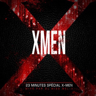 Les X-Men - 23 Minutes Spécial X-Men (Mixé Par DJ Miss Mel-A) (2017)