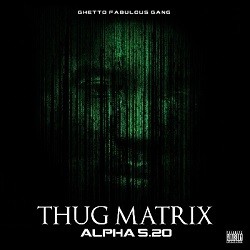 Alpha 5.20 Presents Thug Matrix (2016)