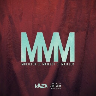 Naza - MMM (Mouiller Le Maillot Et Mailler) (2017)