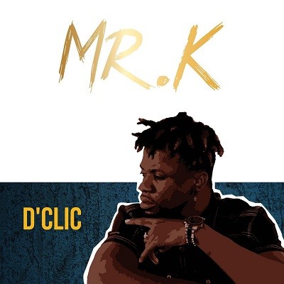 Mr.K - D’clic (2017)