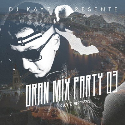 Dj Kayz - Oran Mix Party, Vol. 3 (2017)