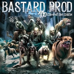 Bastard Prod - 100 Comme Un Chien (2017)