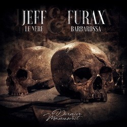 Furax Barbarossa & Jeff Le Nerf - Dernier Manuscrit (2017)